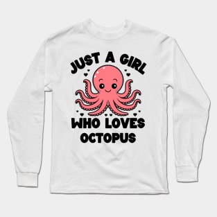 Just A Girl Who Loves Octopus Long Sleeve T-Shirt